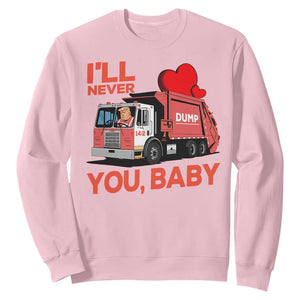 Funny I'll Never Dump You Baby Trump Valentine's Day Sweatshirt TS11 Light Pink Print Your Wear