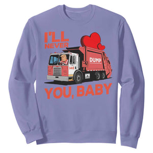 Funny I'll Never Dump You Baby Trump Valentine's Day Sweatshirt TS11 Violet Print Your Wear