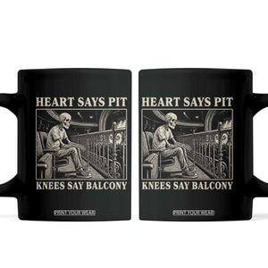 Heart Says Pit Knees Say Balcony Coffee Mug Funny Concert Quote TS11 Black Print Your Wear