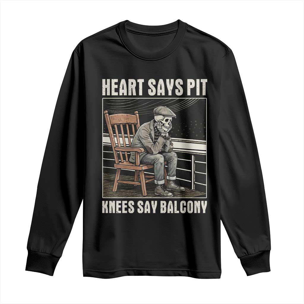 Funny Heart Says Pit Knees Say Balcony Long Sleeve Shirt Old Skeleton TS11 Black Print Your Wear