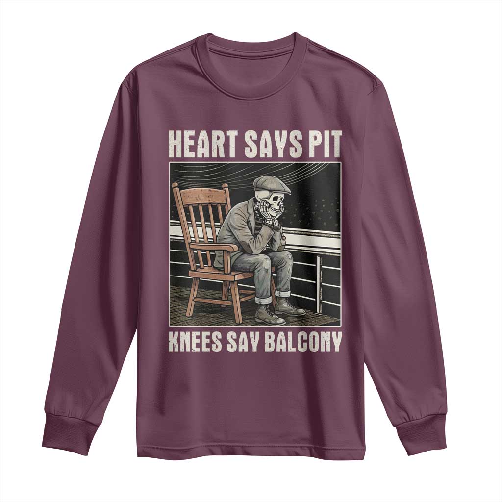 Funny Heart Says Pit Knees Say Balcony Long Sleeve Shirt Old Skeleton TS11 Maroon Print Your Wear