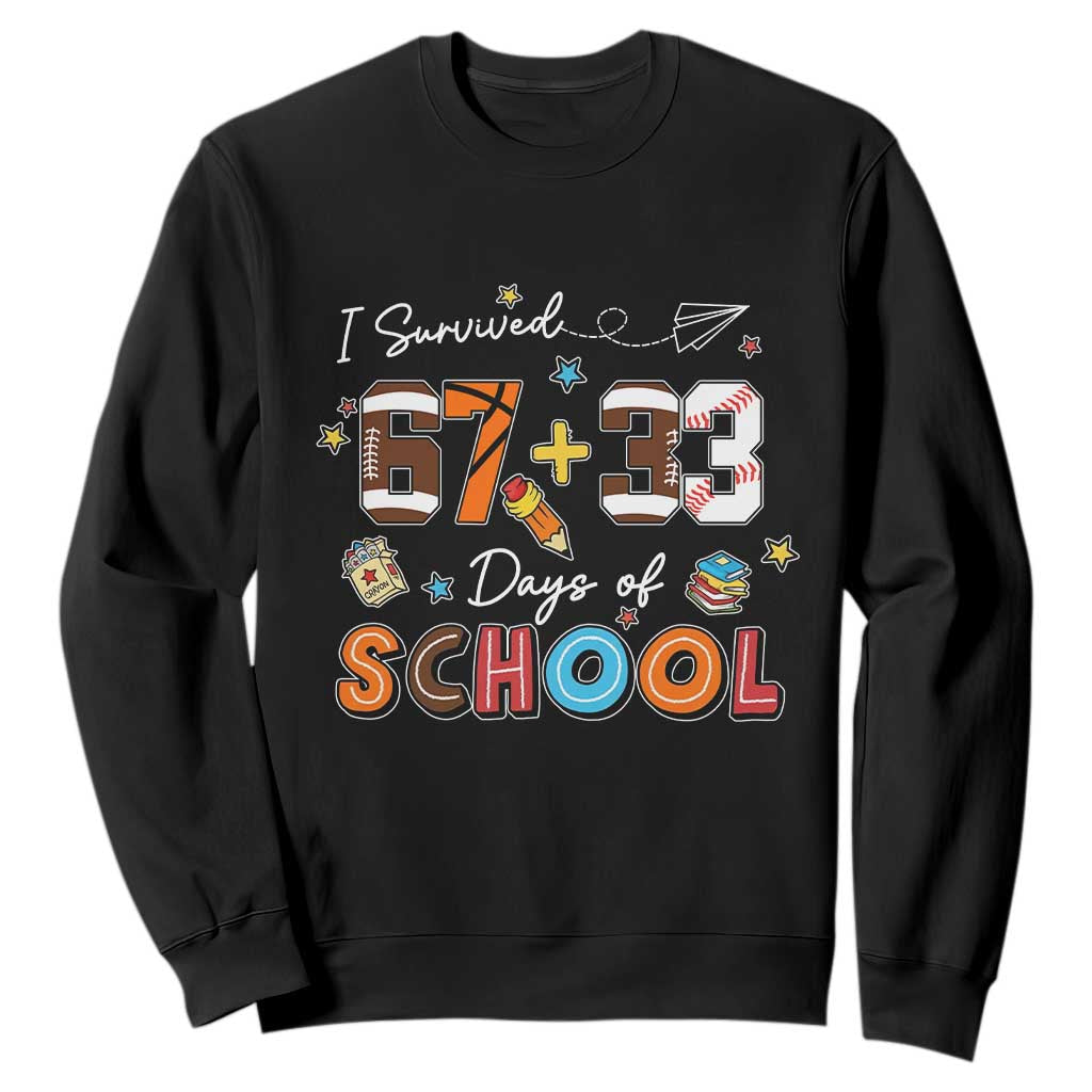 I Survived 67 33 Days Of School Sweatshirt Funny 100th Days of School 67 Sport Lover TS11 Black Print Your Wear