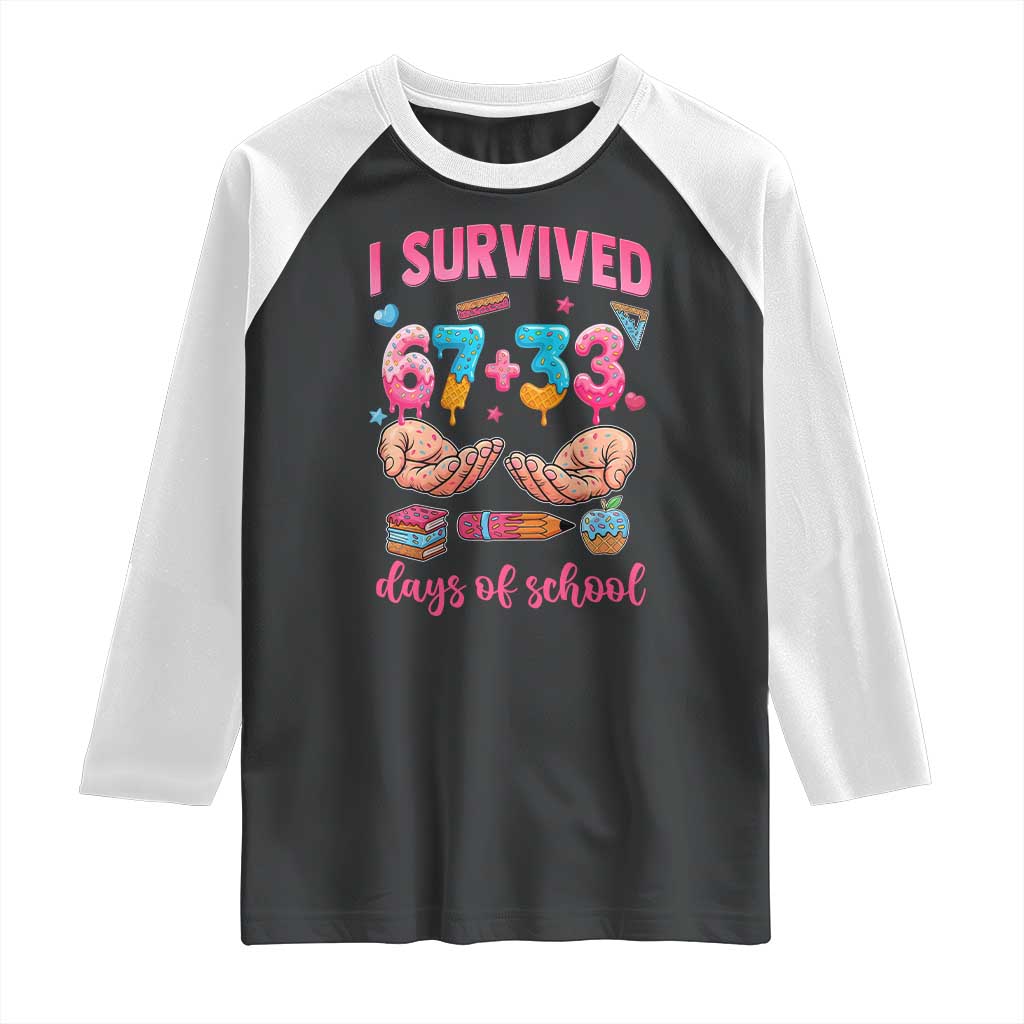 I Survived 67 33 Days Of School Raglan Shirt Funny 100 Days of School 67 Ice Cream Drip TS11 Black White Print Your Wear