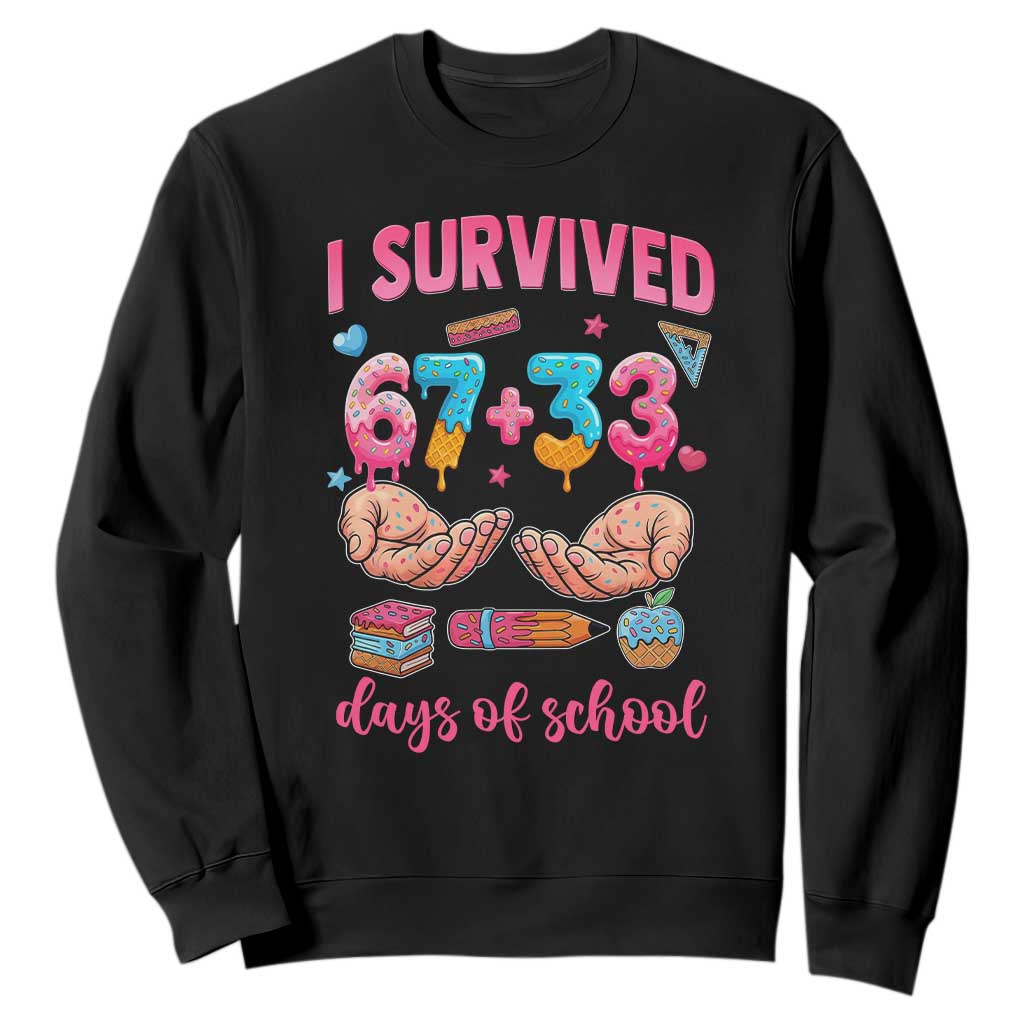I Survived 67 33 Days Of School Sweatshirt Funny 100 Days of School 67 Ice Cream Drip TS11 Black Print Your Wear