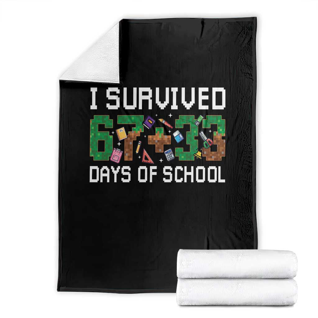 I Survived 67 33 Days Of School Throw Blanket Funny 100 Days of School 67 Pixel Game TS11 Black Print Your Wear