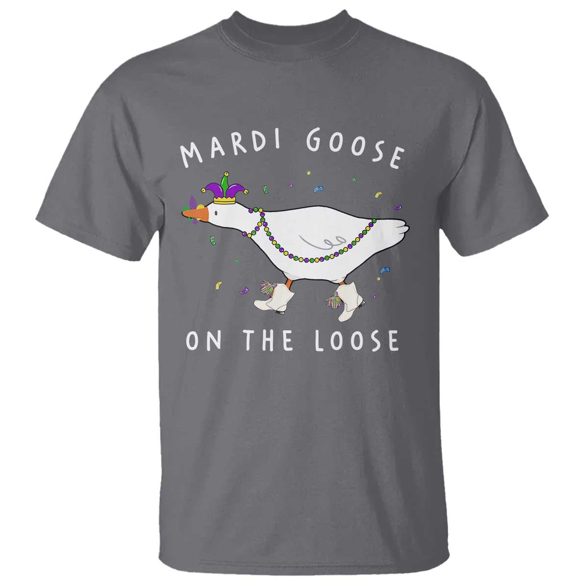 Mardi Goose On The Loose T Shirt Funny Mardi Gras Carnival Parade TS11 Charcoal Print Your Wear