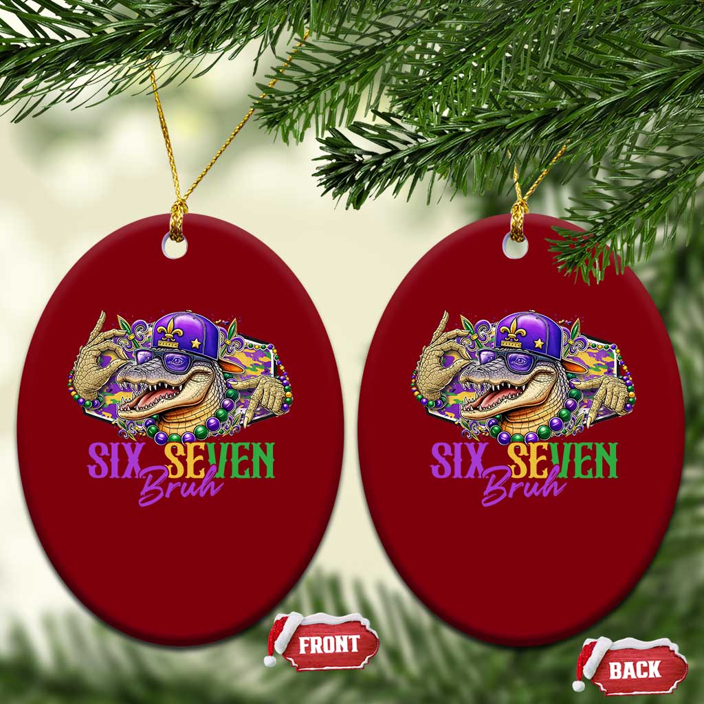 Funny Mardi Gras Six Seven Bruh Ceramic Ornament 67 Meme Mardigator Alligator TS11 Print Your Wear