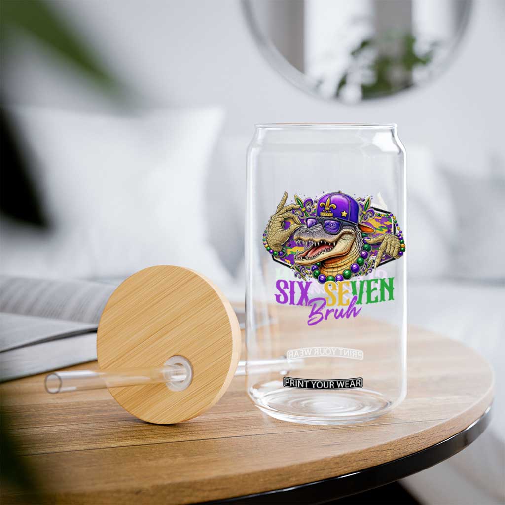 Funny Mardi Gras Six Seven Bruh Glass Can 67 Meme Mardigator Alligator TS11 Print Your Wear