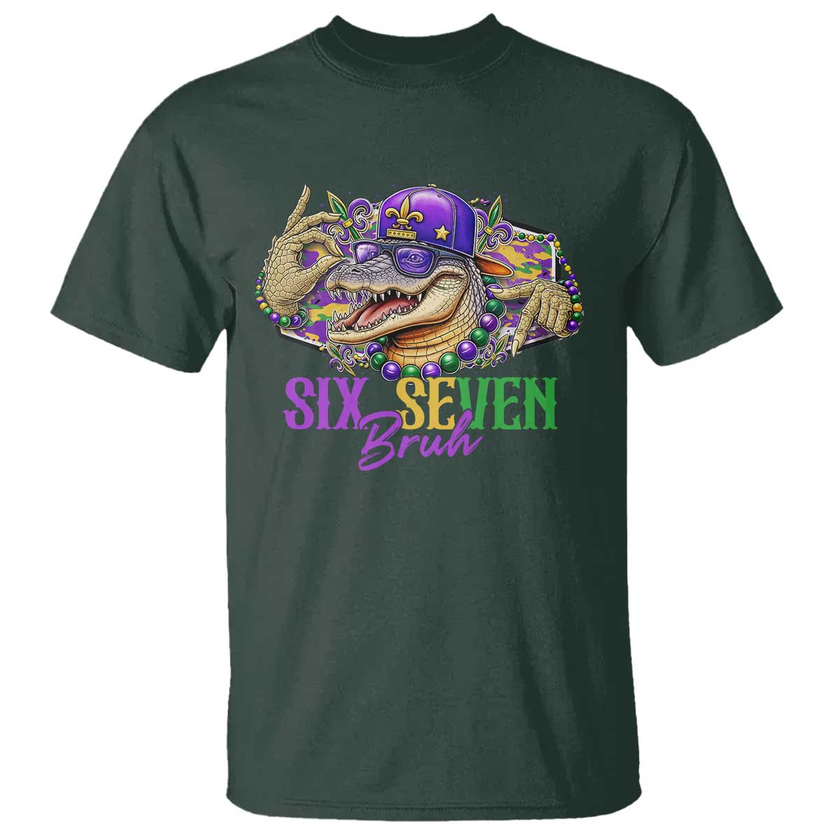 Funny Mardi Gras Six Seven Bruh T Shirt 67 Meme Mardigator Alligator TS11 Dark Forest Green Print Your Wear