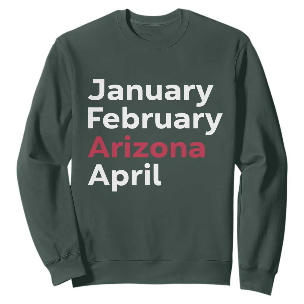 January February Arizona April Sweatshirt AZ Sport Fan Pride TS12 Dark Forest Green Print Your Wear