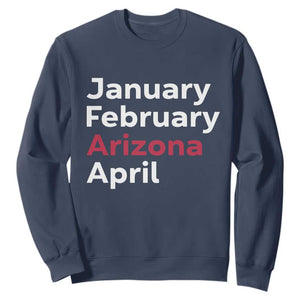 January February Arizona April Sweatshirt AZ Sport Fan Pride TS12 Navy Print Your Wear