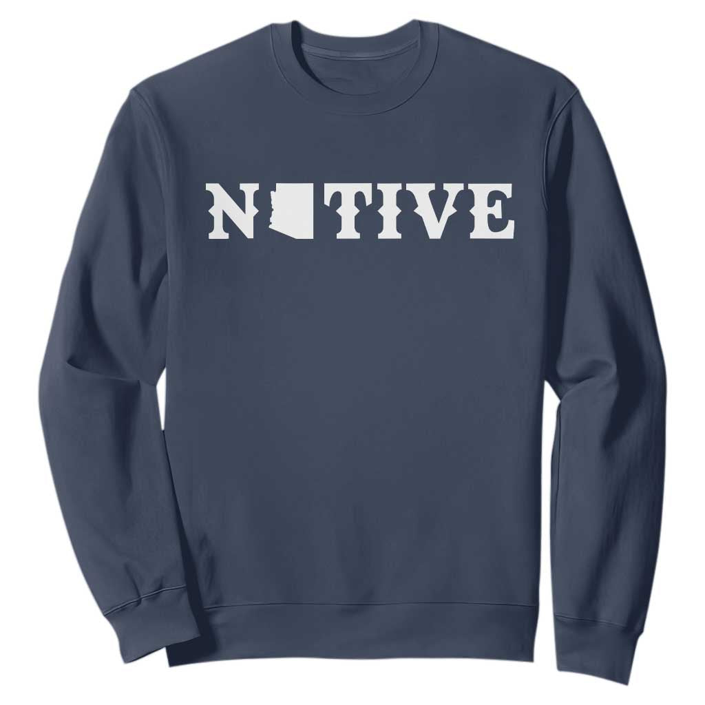 Local Arizona Native Sweatshirt AZ State Map Pride Gift TS12 Navy Print Your Wear