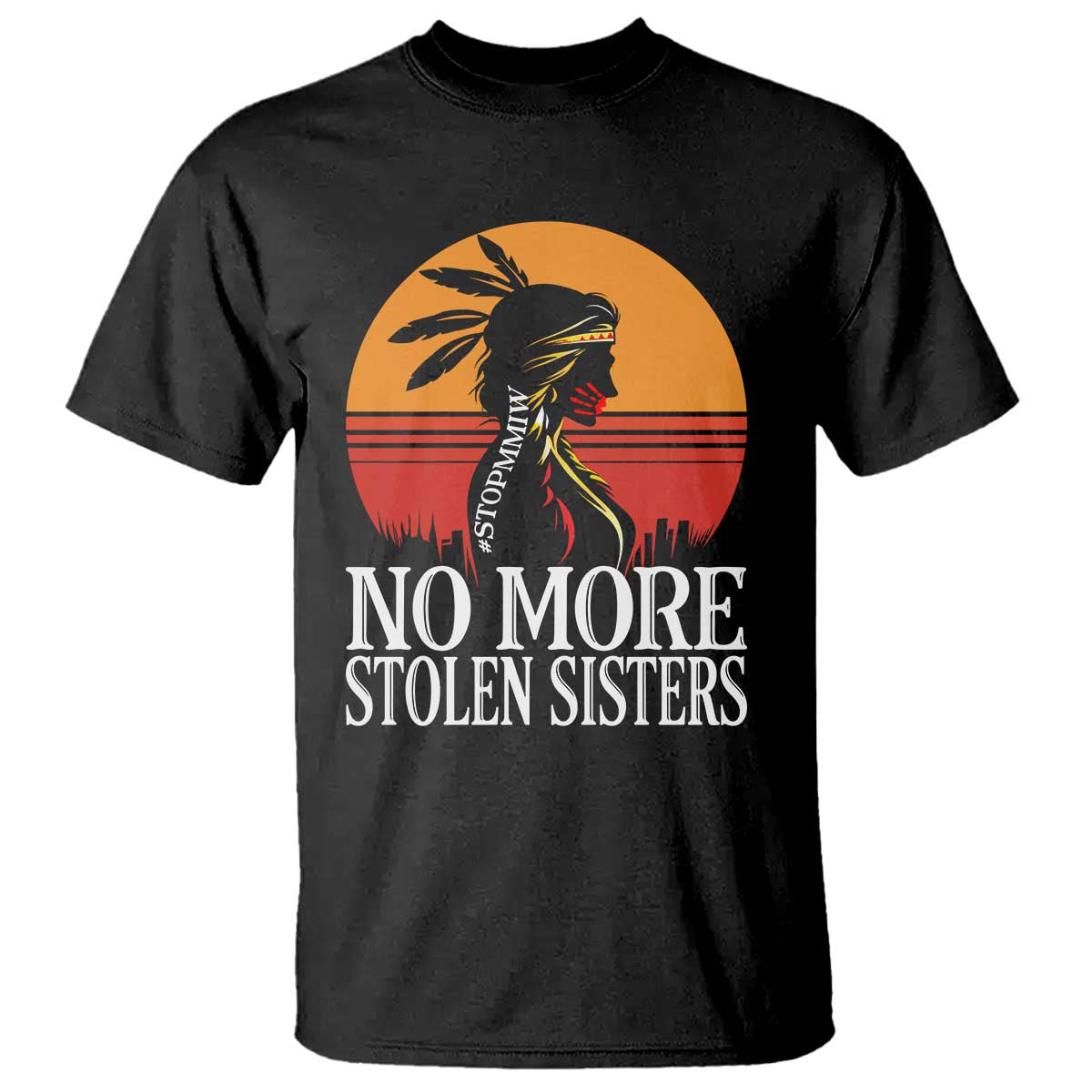 MMIW Awareness T Shirt No More Stolen Sisters Native American Gift TS12 Black Print Your Wear