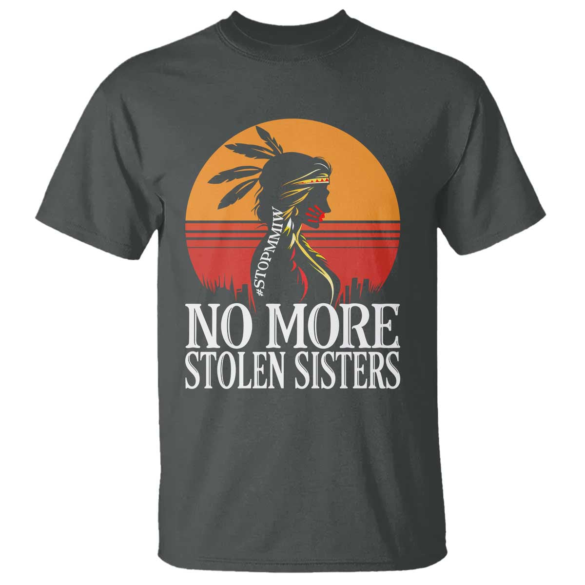 MMIW Awareness T Shirt No More Stolen Sisters Native American Gift TS12 Dark Heather Print Your Wear