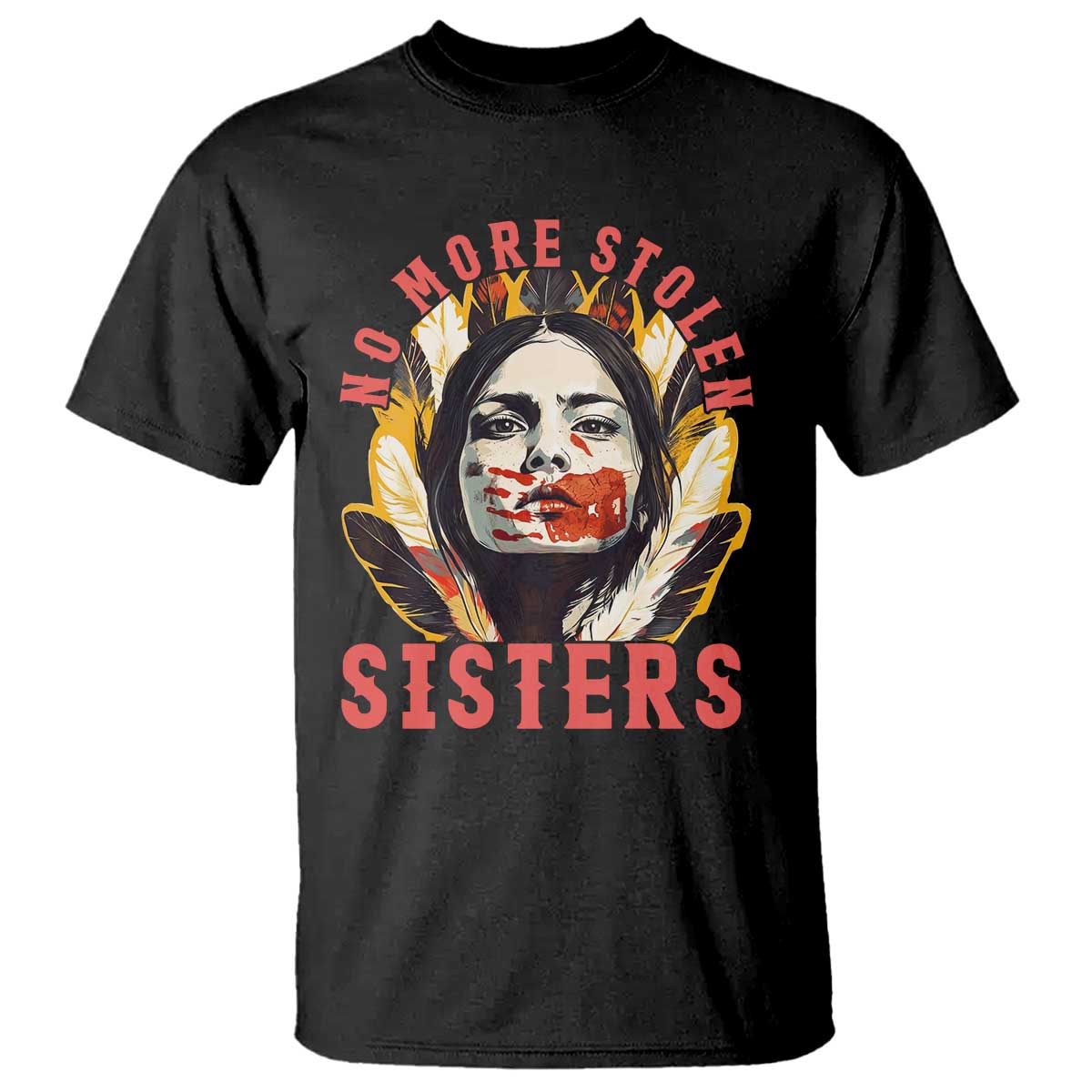 Native American Awareness Gift T Shirt No More Stolen Sisters MMIW Support TS12 Black Print Your Wear