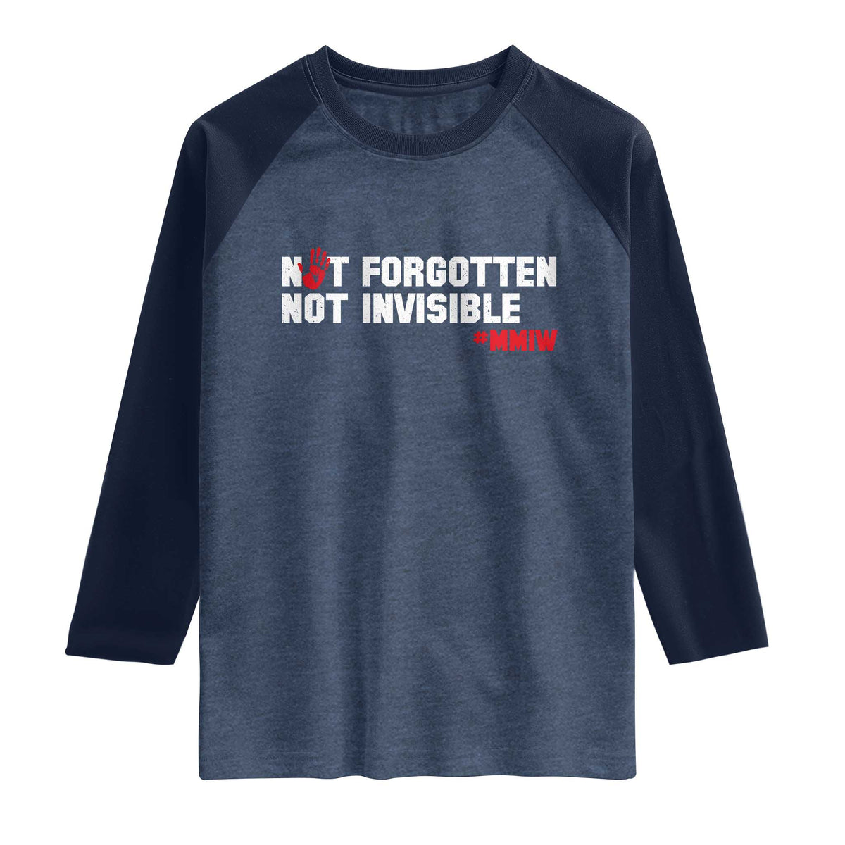 MMIW Awareness Raglan Shirt Not Forgotten Not Invisible Indigenous Women TS12 Heather Denim Navy Print Your Wear