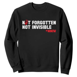 MMIW Awareness Sweatshirt Not Forgotten Not Invisible Indigenous Women TS12 Black Print Your Wear