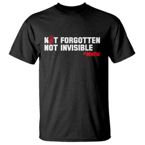 MMIW Awareness T Shirt Not Forgotten Not Invisible Indigenous Women TS12 Black Print Your Wear