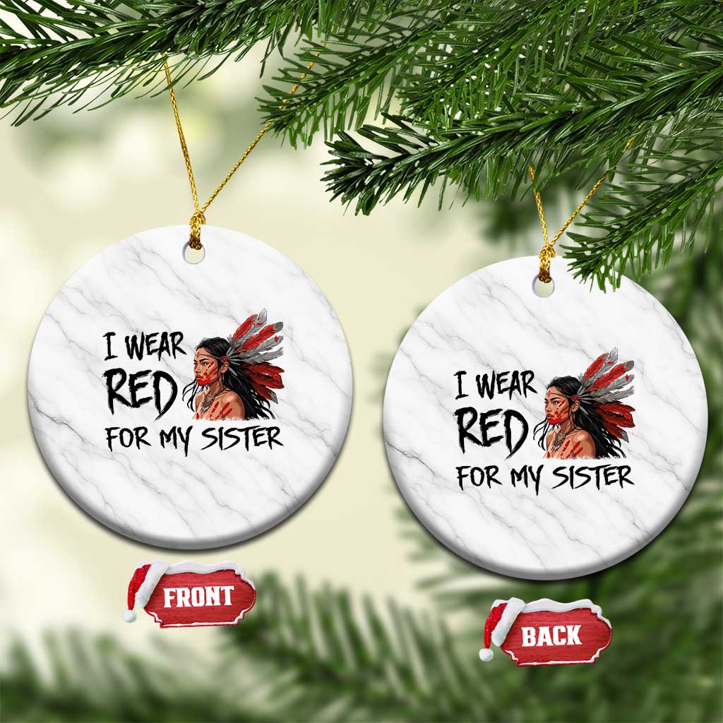 MMIW Awareness Month Indigenous Support Gift Ceramic Ornament I Wear Red For My Sister TS12 1pc White Marble Print Your Wear