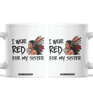 MMIW Awareness Month Indigenous Support Gift Coffee Mug I Wear Red For My Sister TS12 White Print Your Wear