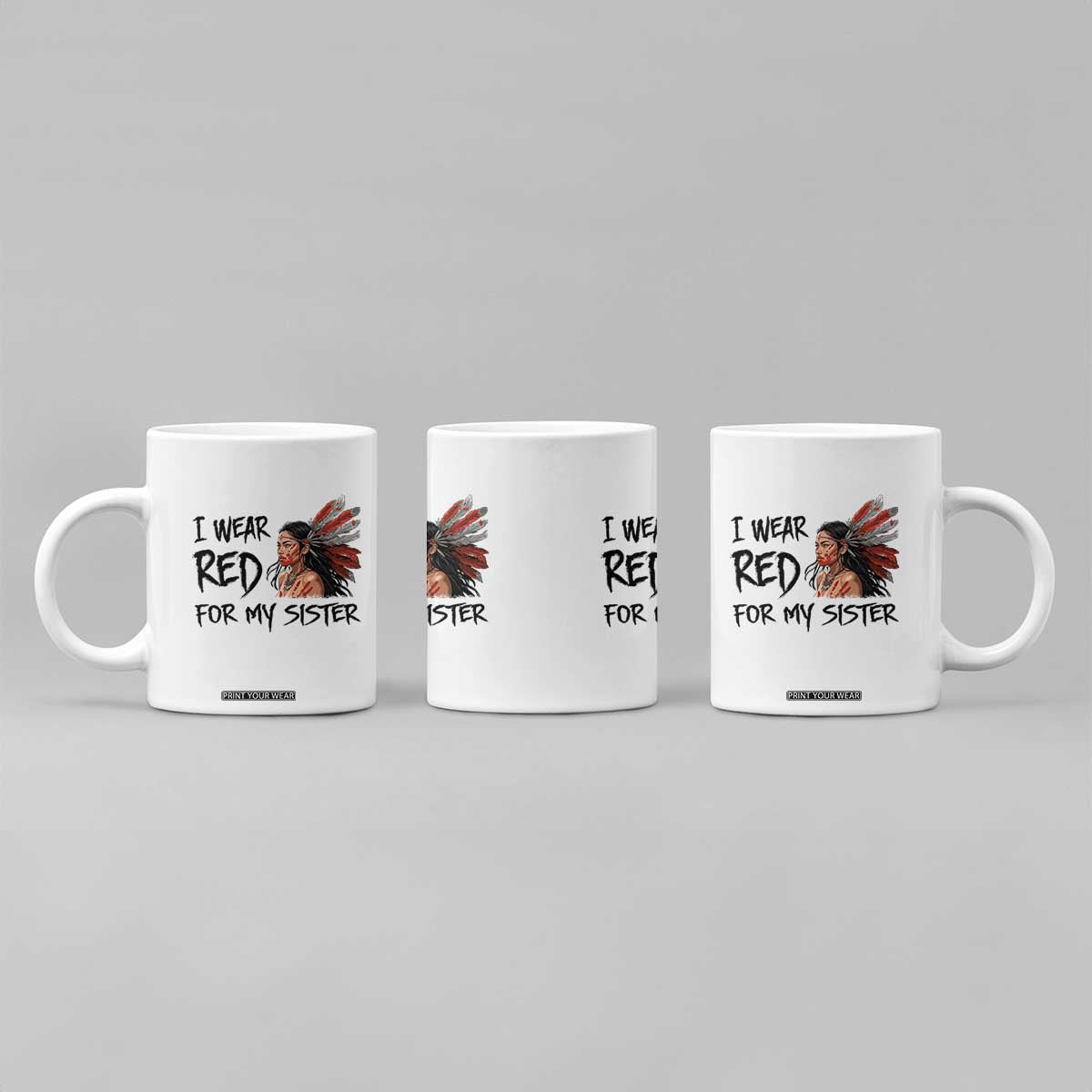 MMIW Awareness Month Indigenous Support Gift Coffee Mug I Wear Red For My Sister TS12 Print Your Wear