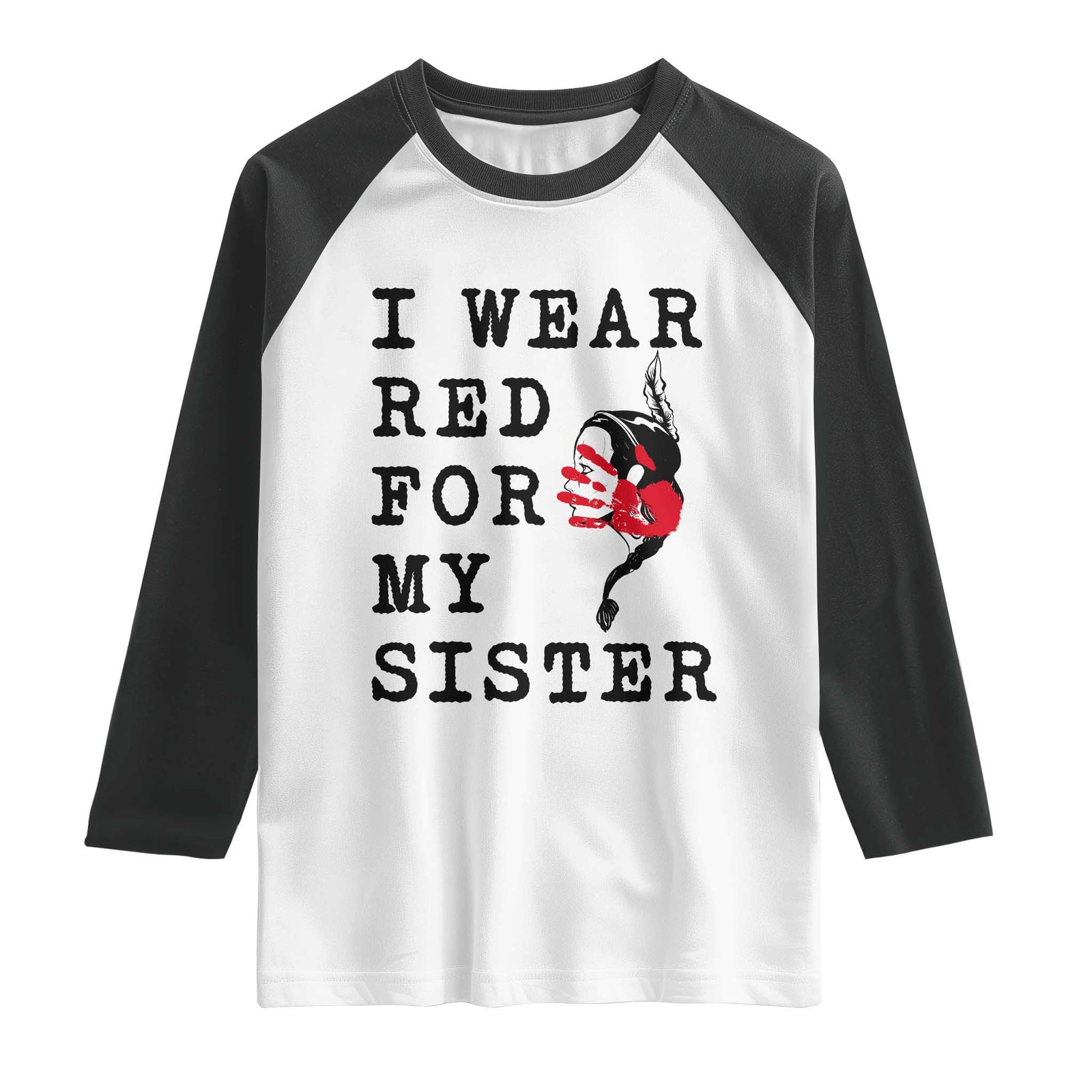MMIW Awareness Month Native American Raglan Shirt I Wear Red For My Sister TS12 White Black Print Your Wear
