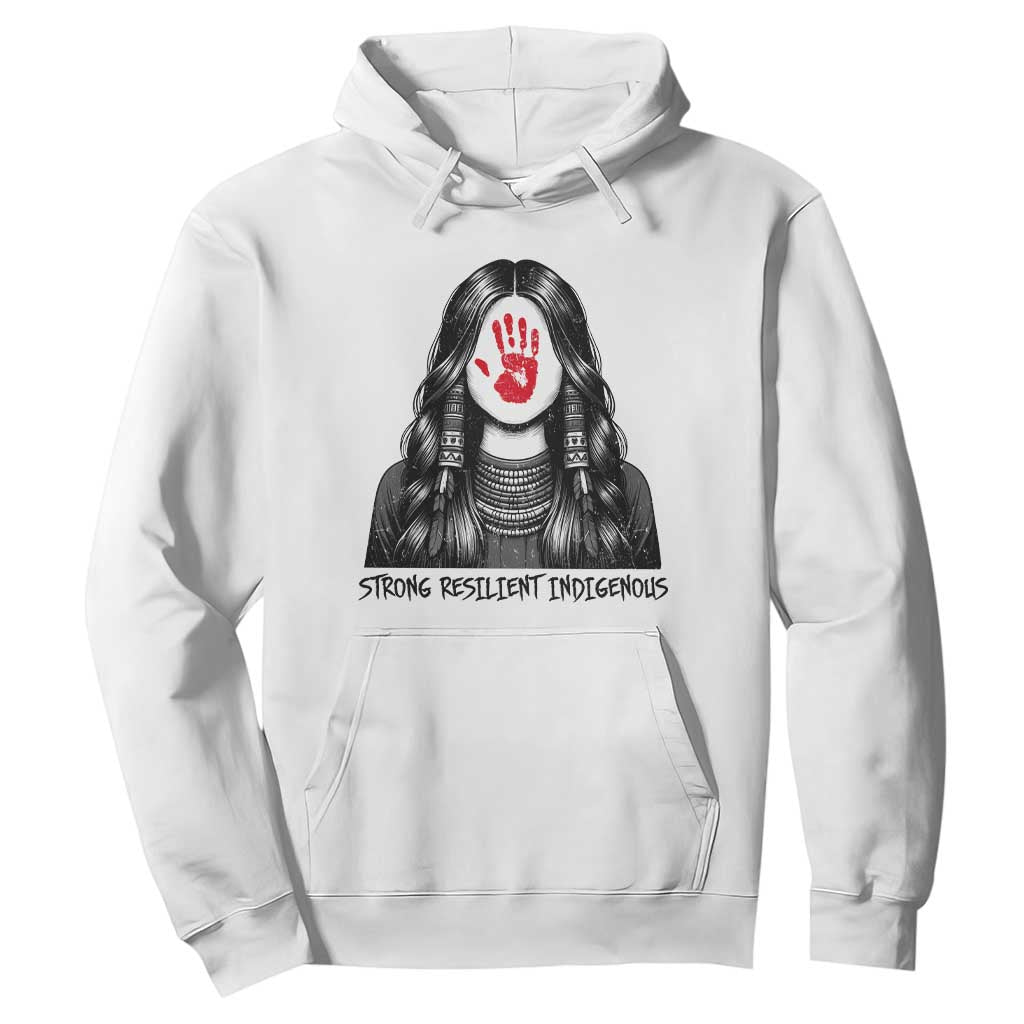 MMIW Strong Resilient Indigenous Hoodie Stand With Native Women Support TS12 White Print Your Wear