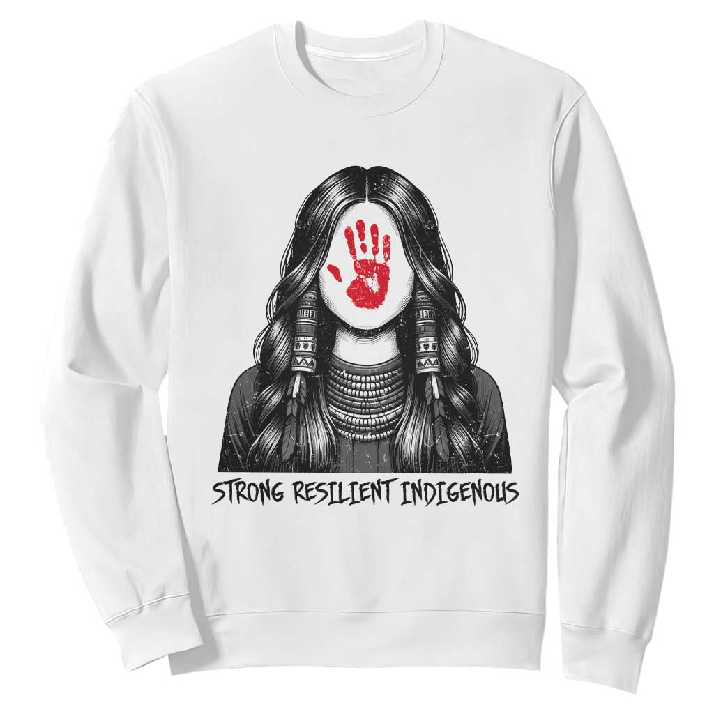 MMIW Strong Resilient Indigenous Sweatshirt Stand With Native Women Support TS12 White Print Your Wear