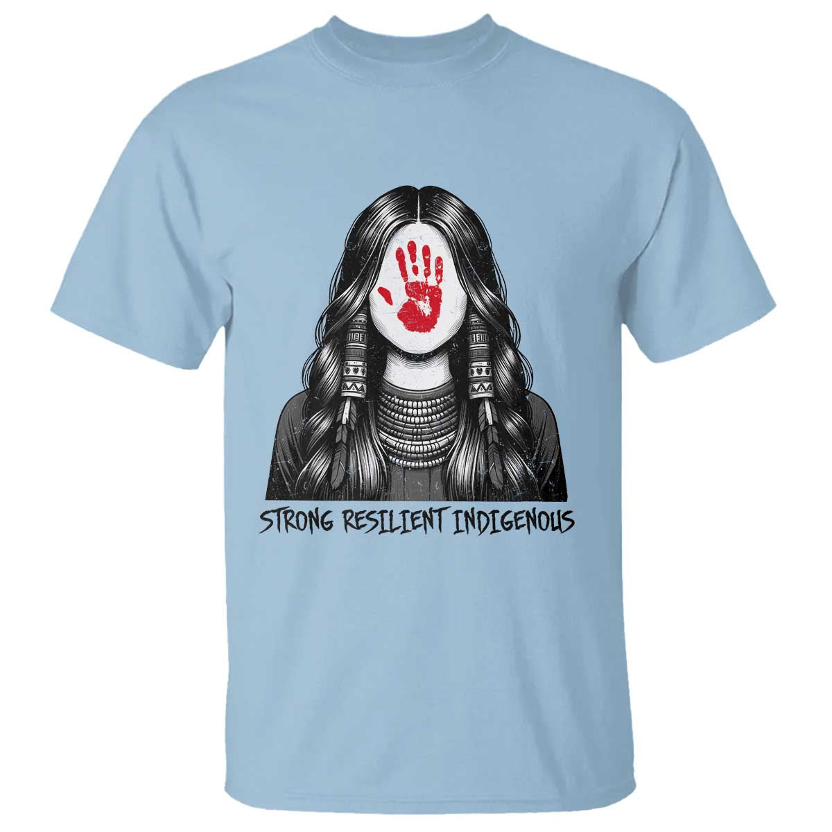 MMIW Strong Resilient Indigenous T Shirt Stand With Native Women Support TS12 Light Blue Print Your Wear