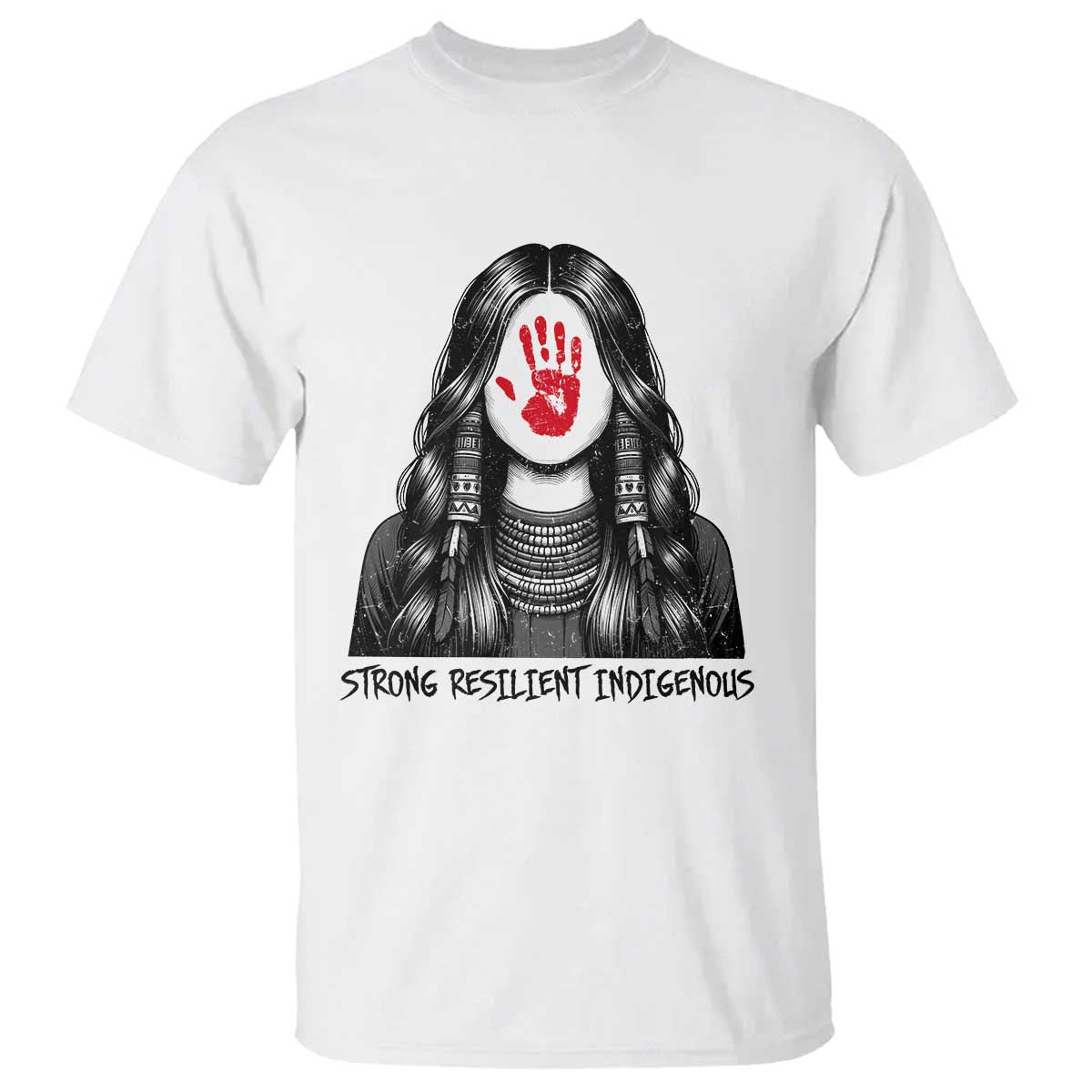 MMIW Strong Resilient Indigenous T Shirt Stand With Native Women Support TS12 White Print Your Wear