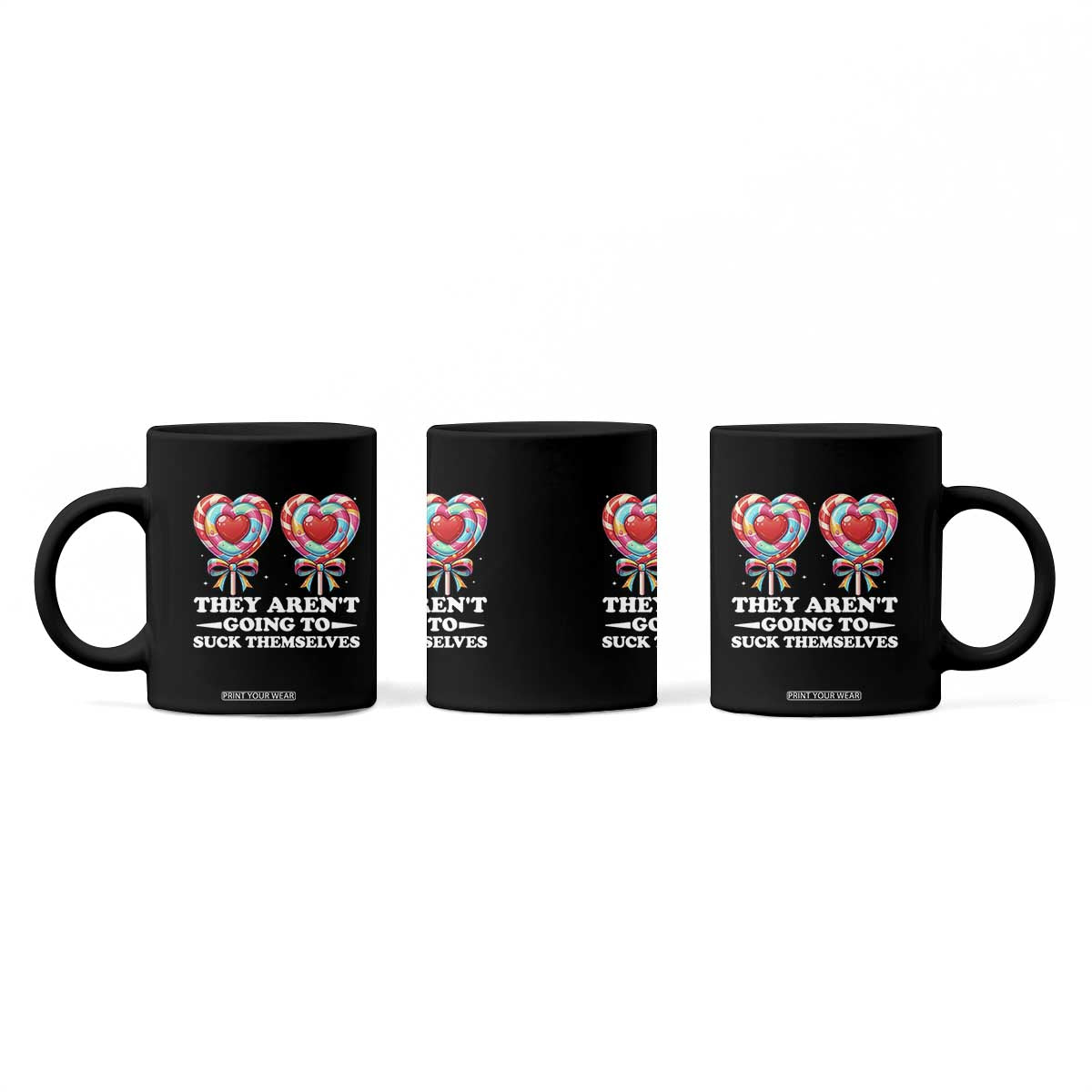 Funny Adult Humor Coffee Mug They Arent Going To Suck Themselves TS12 Print Your Wear