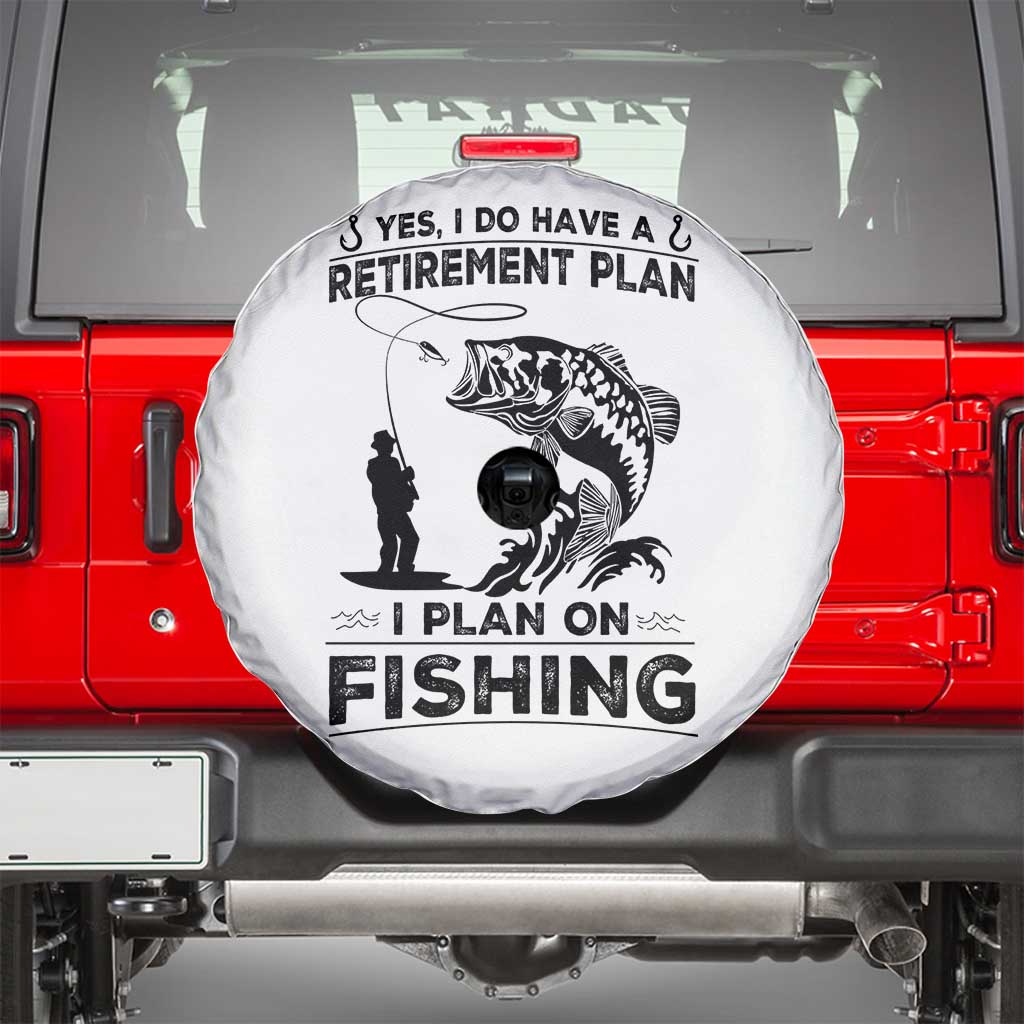 I Do Have Retirement Plan I Plan On Fishing Spare Tire Cover Retired Men TS12 White Print Your Wear
