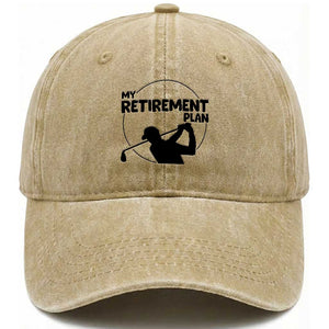 My Retirement Plan Golf Washed Cotton Baseball Cap Retired Men And Golf Lovers TS12 Print Your Wear
