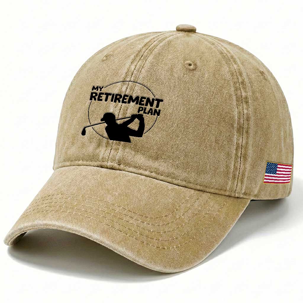 My Retirement Plan Golf Washed Cotton Baseball Cap Retired Men And Golf Lovers TS12 Print Your Wear