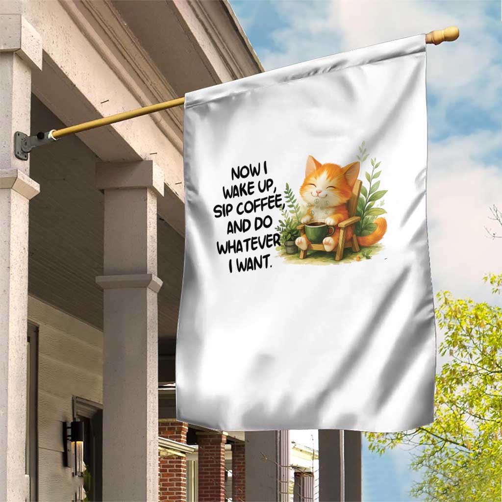Cat Coffee Lover Garden Flag Now I Wake Up Sip Coffee And Do Whatever I Want TS12 Print Your Wear