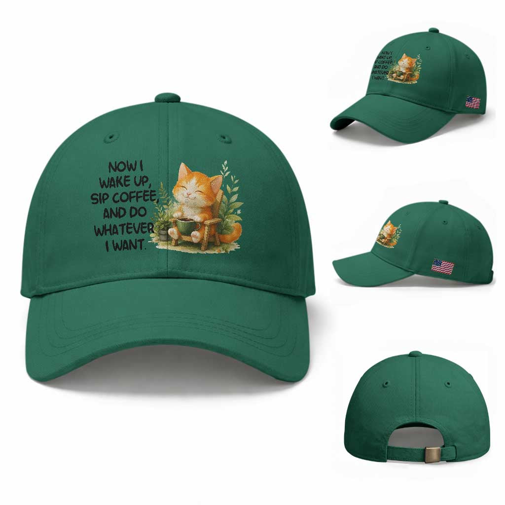 Cat Coffee Lover Baseball Cap Now I Wake Up Sip Coffee And Do Whatever I Want TS12 Baseball Cap Universal Fit Irish Green Print Your Wear