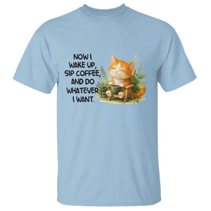 Cat Coffee Lover T Shirt Now I Wake Up Sip Coffee And Do Whatever I Want TS12 Light Blue Print Your Wear