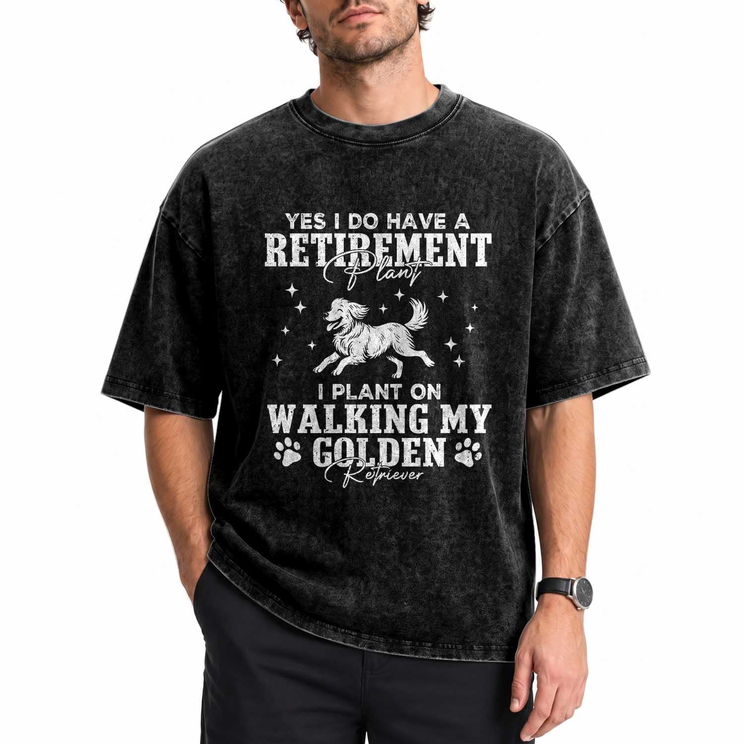 Dog Lover Washed Cotton T-Shirt I Plan On Walking My Golden Retriever Retirement