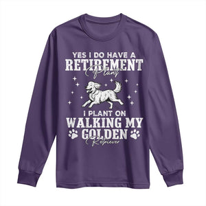 Dog Lover Long Sleeve Shirt I Plan On Walking My Golden Retriever Retirement TS12 Purple Print Your Wear