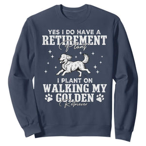 Dog Lover Sweatshirt I Plan On Walking My Golden Retriever Retirement TS12 Navy Print Your Wear