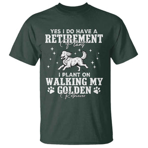 Dog Lover T Shirt I Plan On Walking My Golden Retriever Retirement TS12 Dark Forest Green Print Your Wear