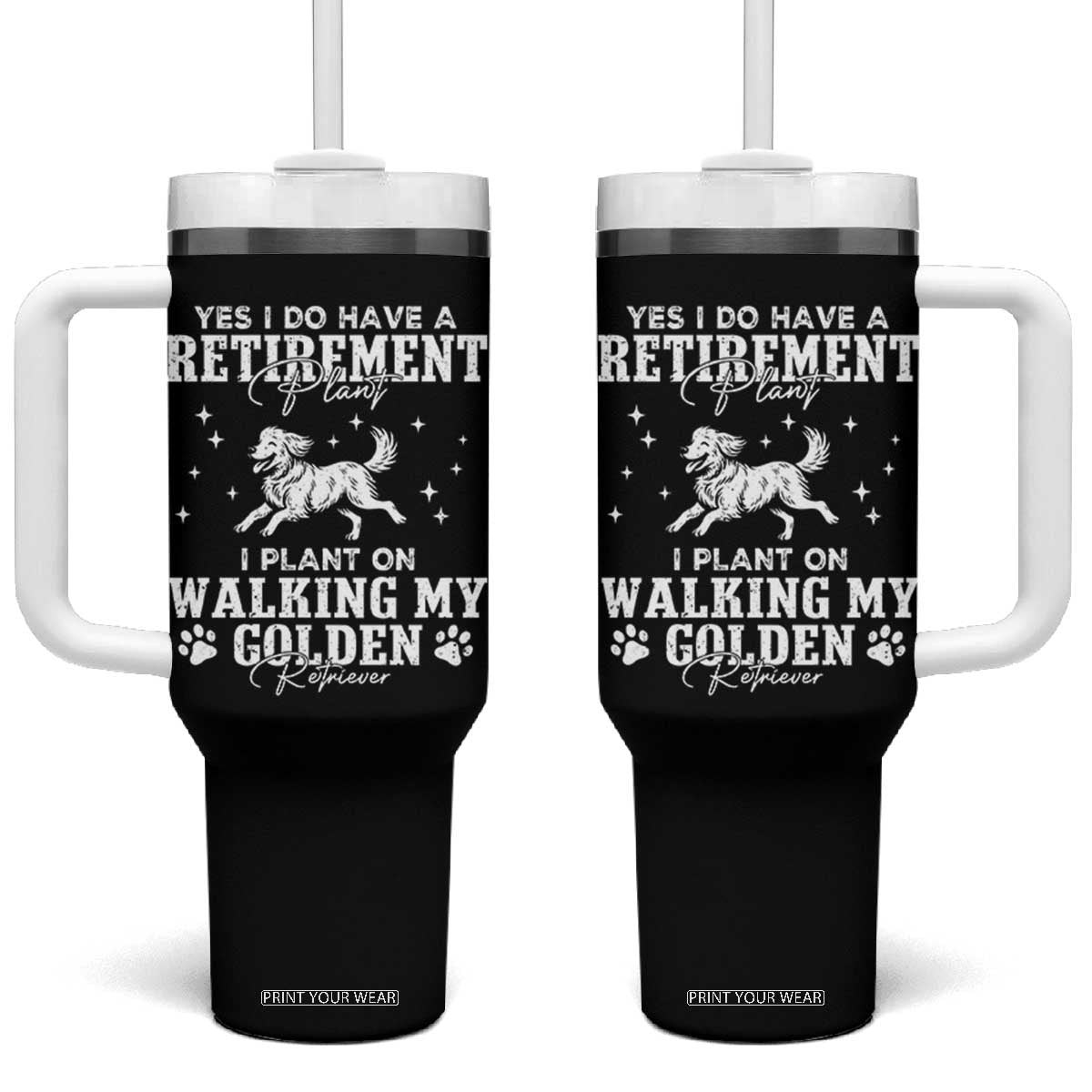 Dog Lover Tumbler With Handle I Plan On Walking My Golden Retriever Retirement TS12 One Size: 40 oz Black Print Your Wear