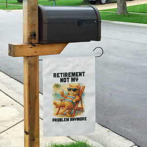 Funny Retirement Cat Garden Flag Retired Not My Problem Anymore Chill Beach Vibes TS12 Print Your Wear