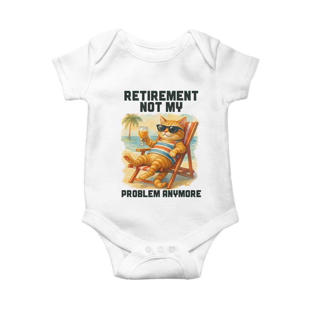 Funny Retirement Cat Baby Onesie Retired Not My Problem Anymore Chill Beach Vibes TS12 White Print Your Wear