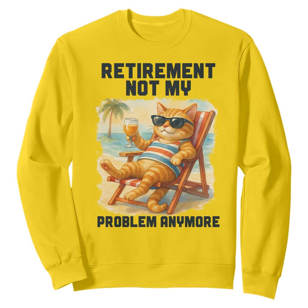 Funny Retirement Cat Sweatshirt Retired Not My Problem Anymore Chill Beach Vibes TS12 Daisy Print Your Wear