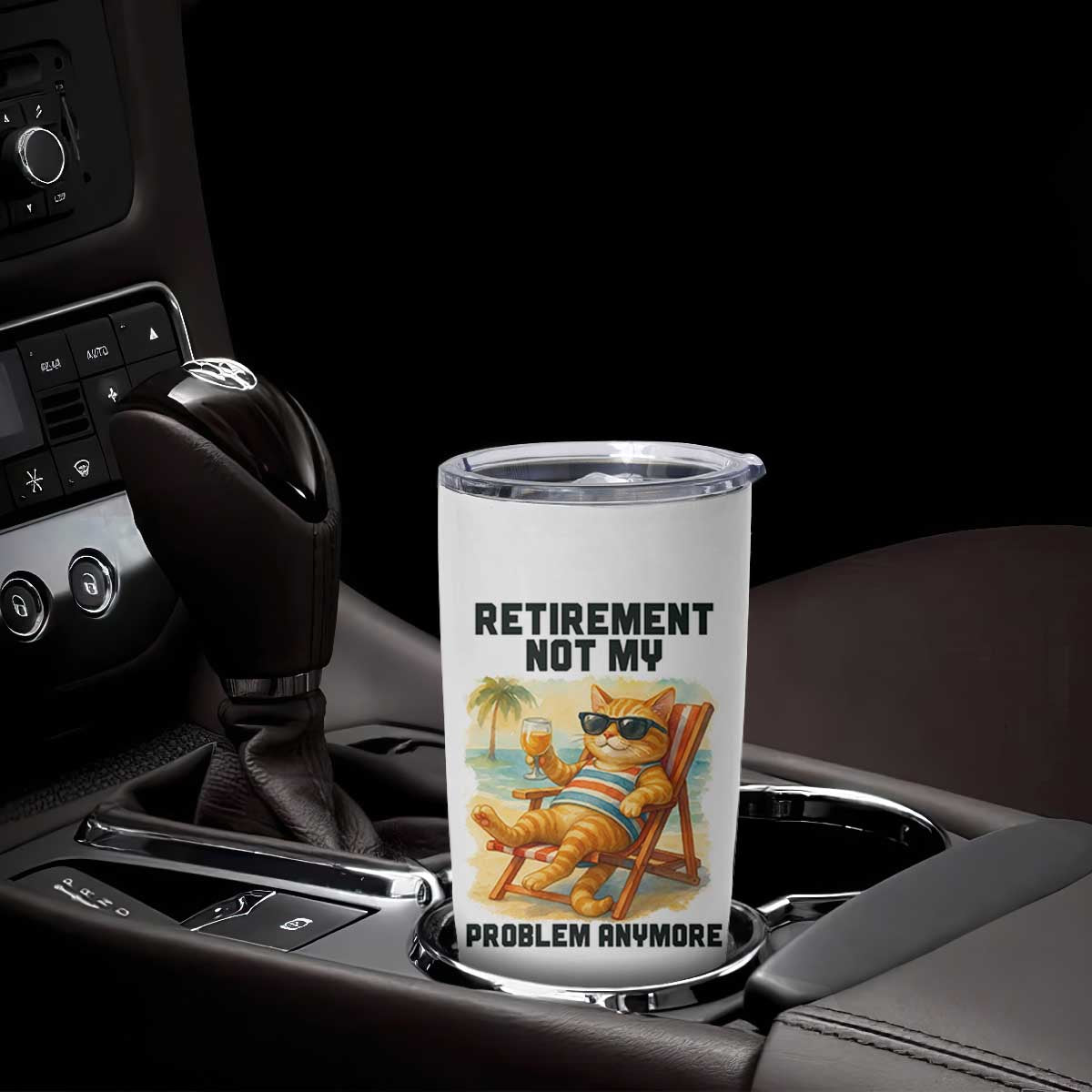 Funny Retirement Cat Tumbler Cup Retired Not My Problem Anymore Chill Beach Vibes TS12 Print Your Wear