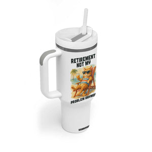 Funny Retirement Cat Tumbler With Handle Retired Not My Problem Anymore Chill Beach Vibes TS12 Print Your Wear