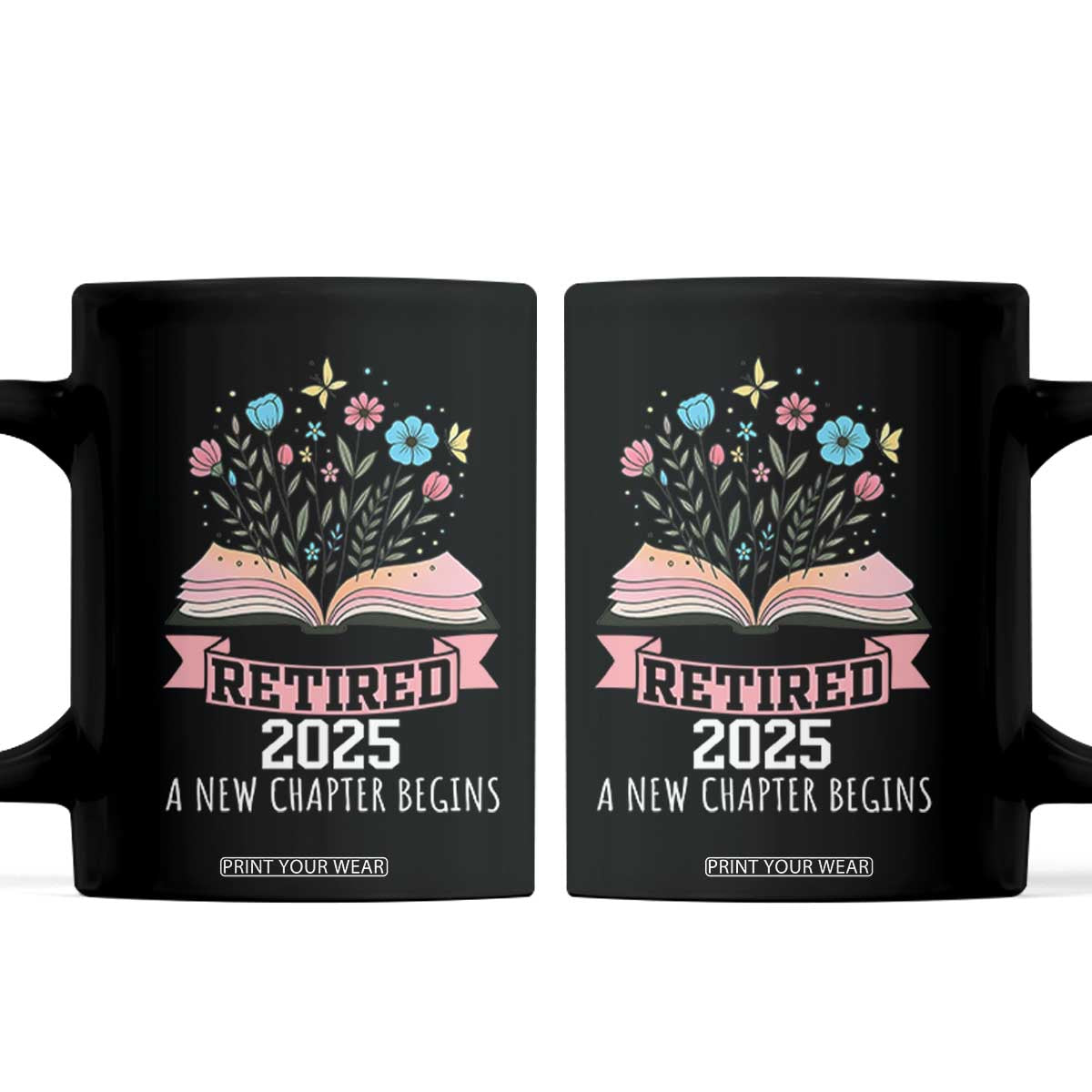 Women Retirement Life Coffee Mug Retired 2025 A New Chapter Begins Floral Book TS12 Black Print Your Wear