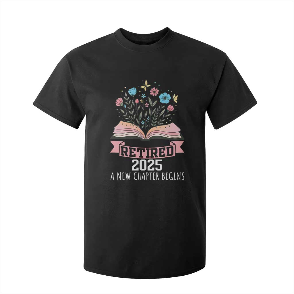 Women Retirement Life T Shirt For Kid Retired 2025 A New Chapter Begins Floral Book TS12 Black Print Your Wear