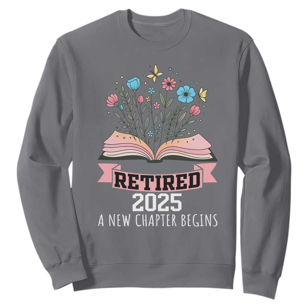 Women Retirement Life Sweatshirt Retired 2025 A New Chapter Begins Floral Book TS12 Charcoal Print Your Wear